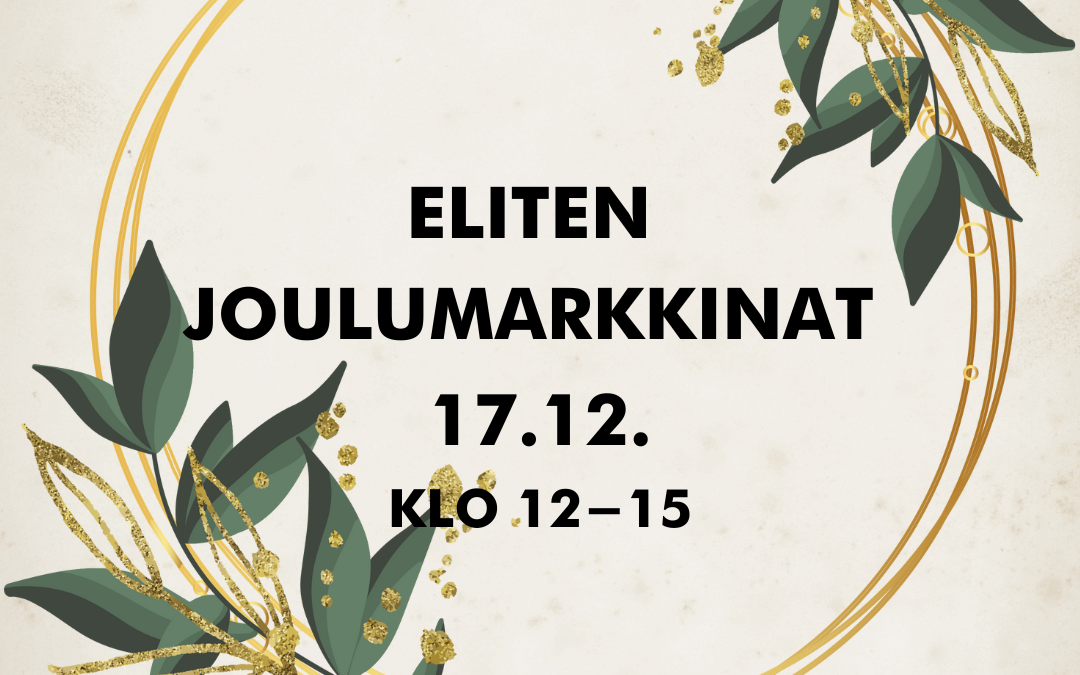 Eliten joulumarkkinat lauantaina 17.12. klo 12–15